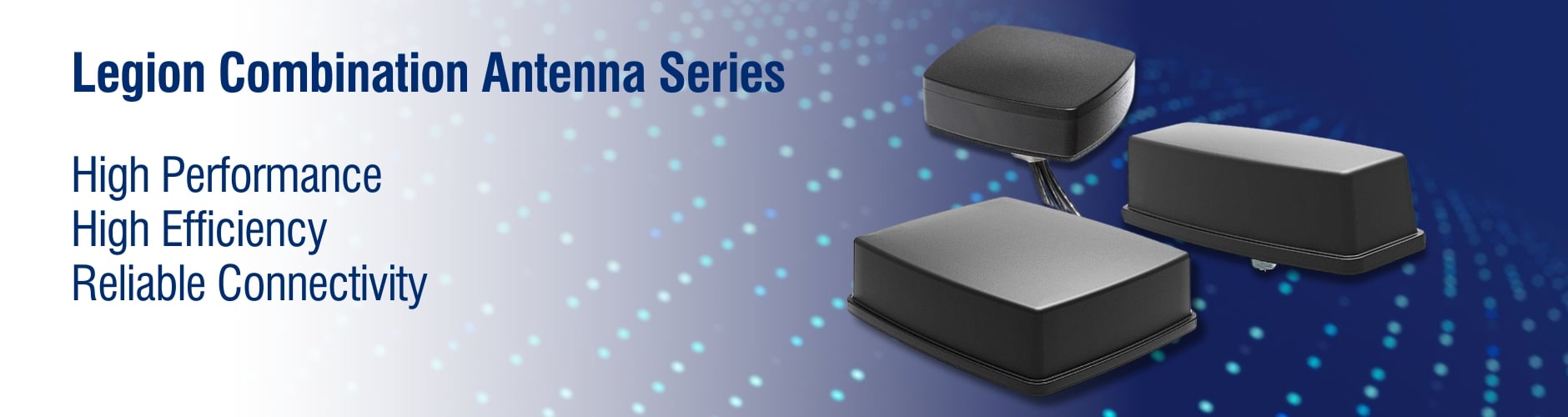 Legion Antenna Series
